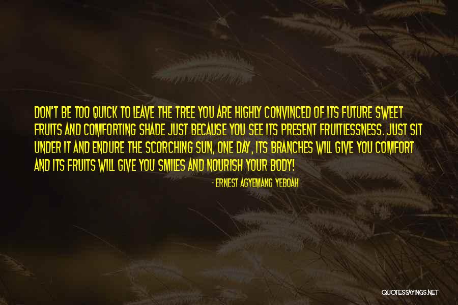 One Sweet Day Quotes By Ernest Agyemang Yeboah One Sweet Day Quotes By Ernest Agyemang Yeboah