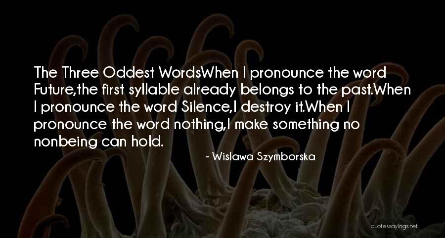 One Syllable Word Quotes By Wislawa Szymborska One Syllable Word Quotes By Wislawa Szymborska