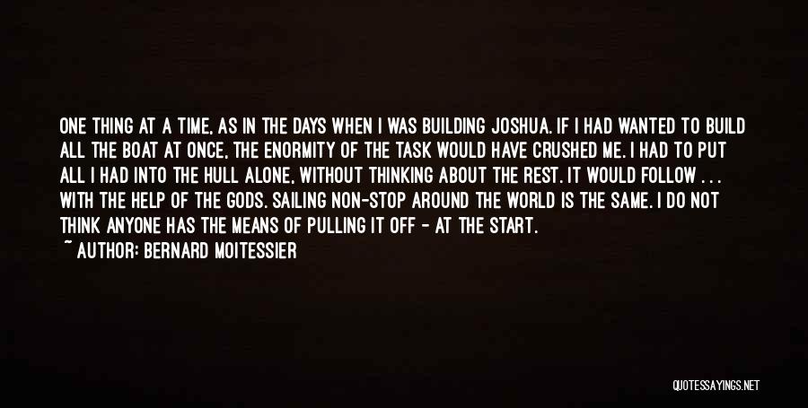 One Task At A Time Quotes By Bernard Moitessier