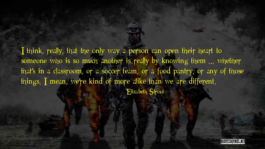 One Team One Heart Quotes By Elizabeth Strout One Team One Heart Quotes By Elizabeth Strout