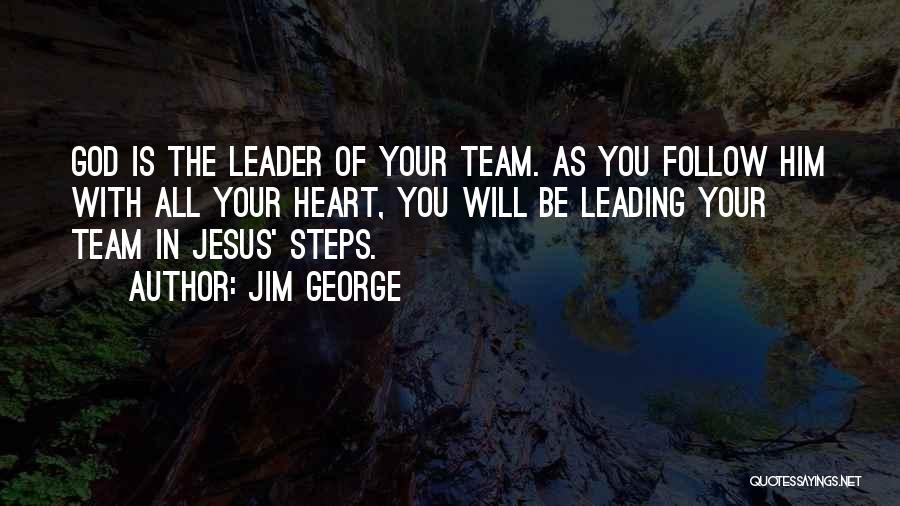 One Team One Heart Quotes By Jim George