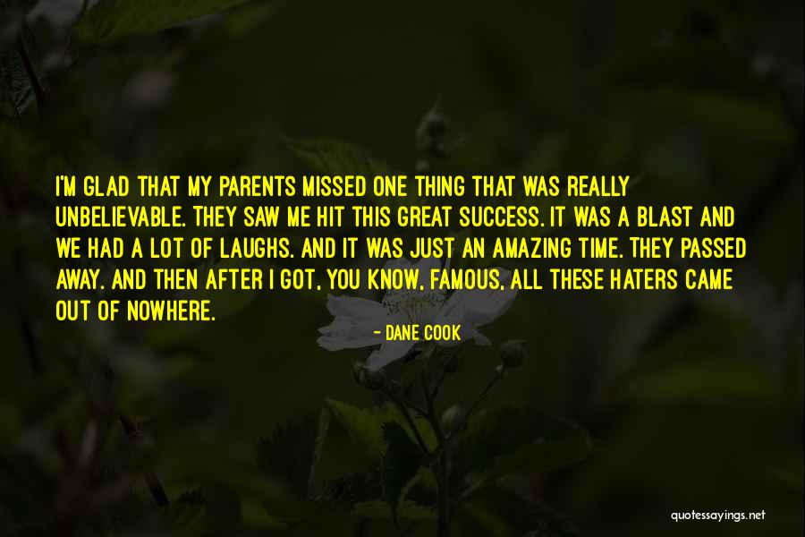 One That Got Away Quotes By Dane Cook One That Got Away Quotes By Dane Cook