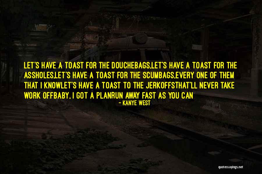 One That Got Away Quotes By Kanye West One That Got Away Quotes By Kanye West