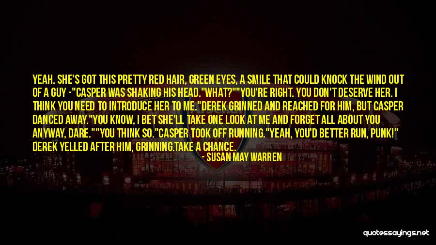 One That Got Away Quotes By Susan May Warren One That Got Away Quotes By Susan May Warren