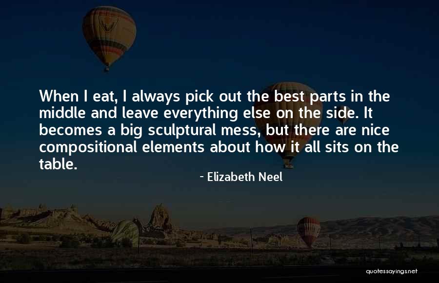 One Thing About Them Tables Quotes By Elizabeth Neel One Thing About Them Tables Quotes By Elizabeth Neel