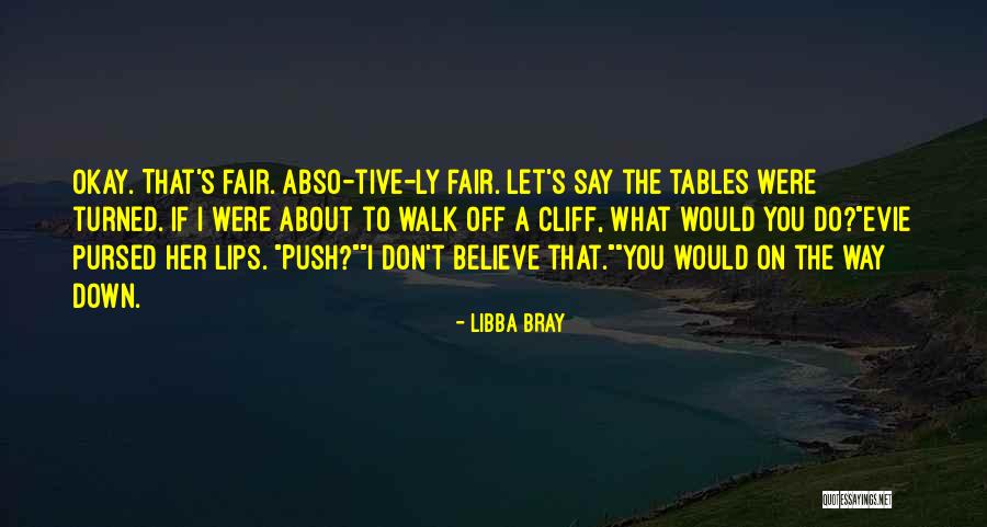 One Thing About Them Tables Quotes By Libba Bray One Thing About Them Tables Quotes By Libba Bray