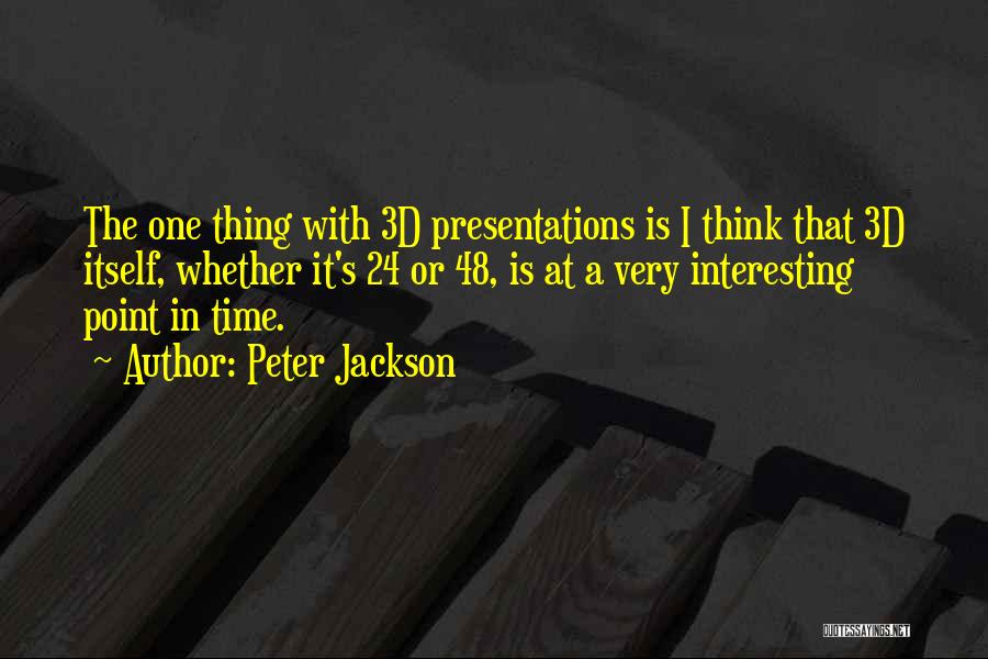 One Thing At A Time Quotes By Peter Jackson