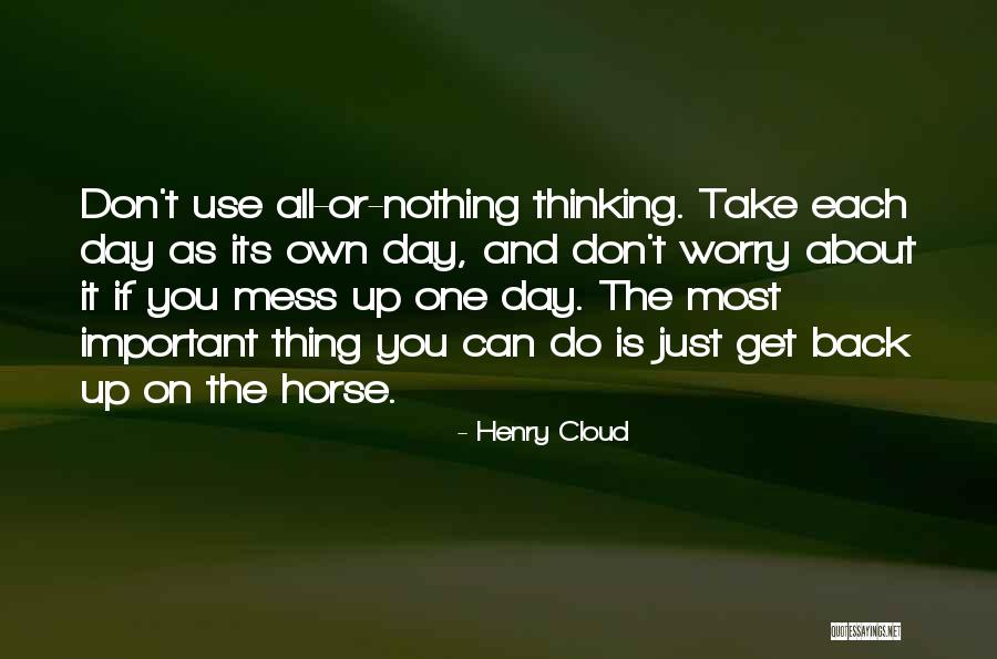 One Thing Can Take You Back Quotes By Henry Cloud One Thing Can Take You Back Quotes By Henry Cloud