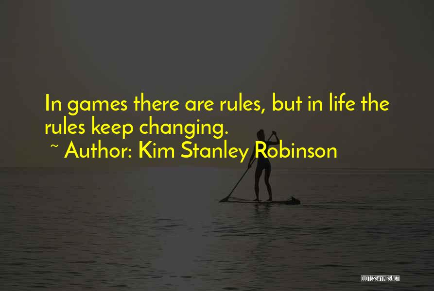 One Thing Changing Your Life Quotes By Kim Stanley Robinson
