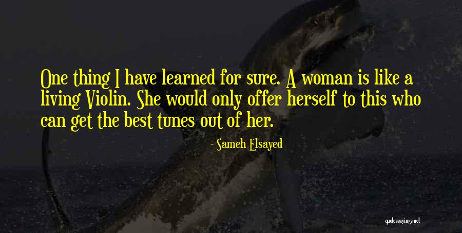 One Thing For Sure Quotes By Sameh Elsayed One Thing For Sure Quotes By Sameh Elsayed
