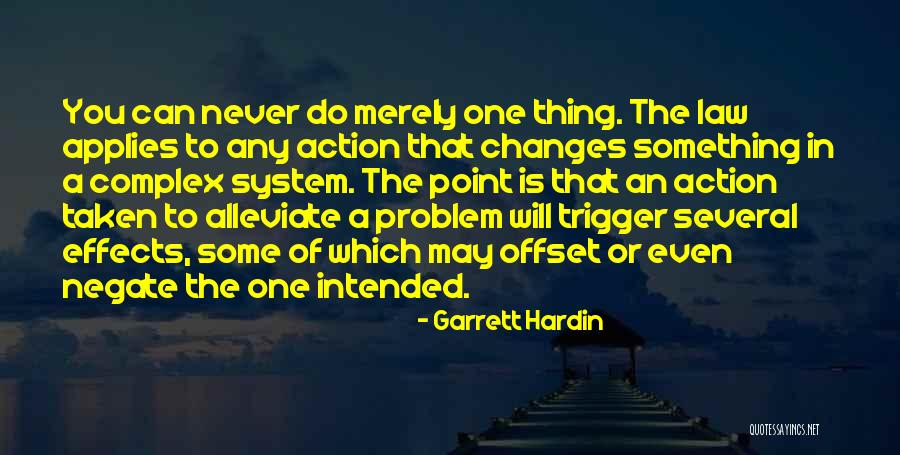 One Thing Never Changes Quotes By Garrett Hardin One Thing Never Changes Quotes By Garrett Hardin