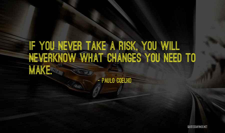 One Thing Never Changes Quotes By Paulo Coelho One Thing Never Changes Quotes By Paulo Coelho