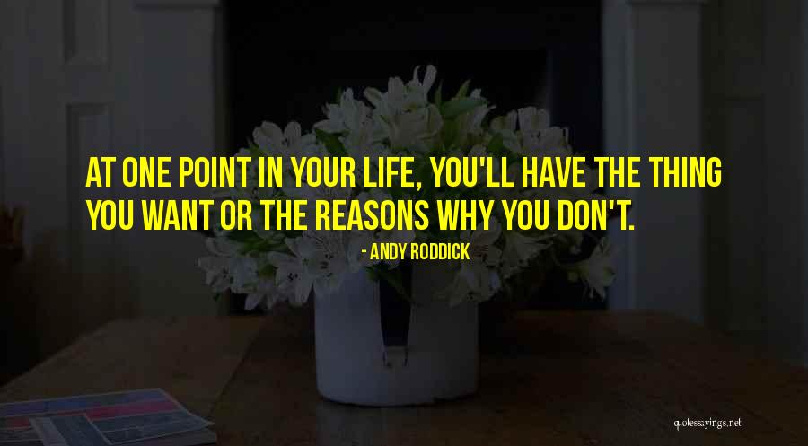 One Thing Quotes By Andy Roddick One Thing Quotes By Andy Roddick