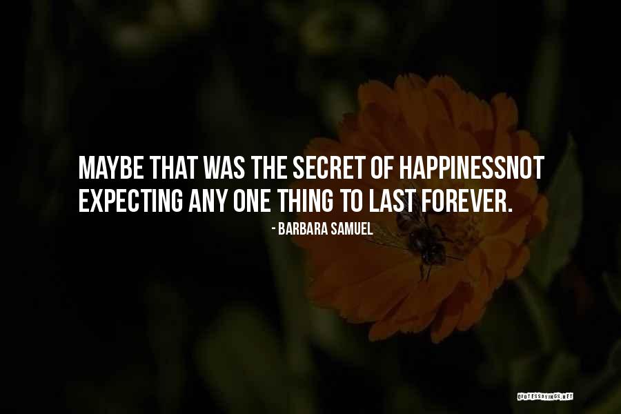 One Thing Quotes By Barbara Samuel One Thing Quotes By Barbara Samuel