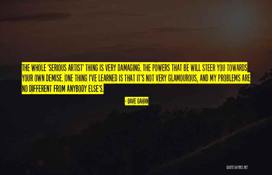 One Thing Quotes By Dave Gahan One Thing Quotes By Dave Gahan