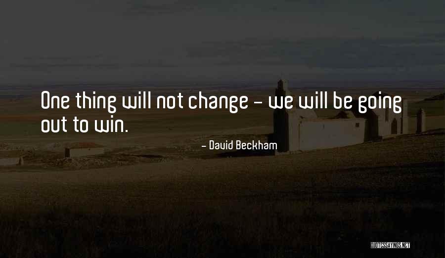 One Thing Quotes By David Beckham One Thing Quotes By David Beckham