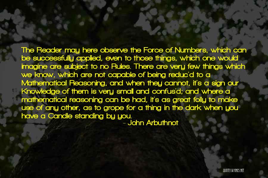 One Thing Quotes By John Arbuthnot One Thing Quotes By John Arbuthnot