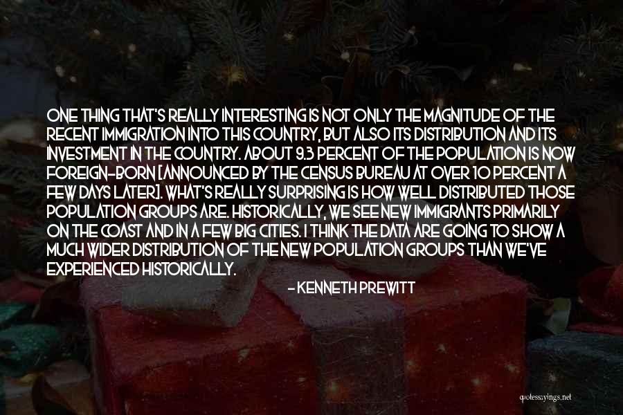 One Thing Quotes By Kenneth Prewitt One Thing Quotes By Kenneth Prewitt