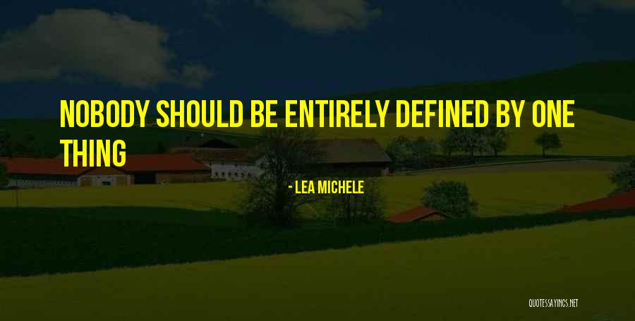 One Thing Quotes By Lea Michele One Thing Quotes By Lea Michele