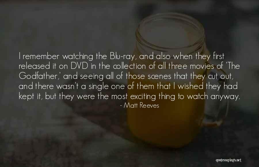 One Thing Quotes By Matt Reeves One Thing Quotes By Matt Reeves
