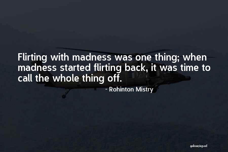 One Thing Quotes By Rohinton Mistry One Thing Quotes By Rohinton Mistry
