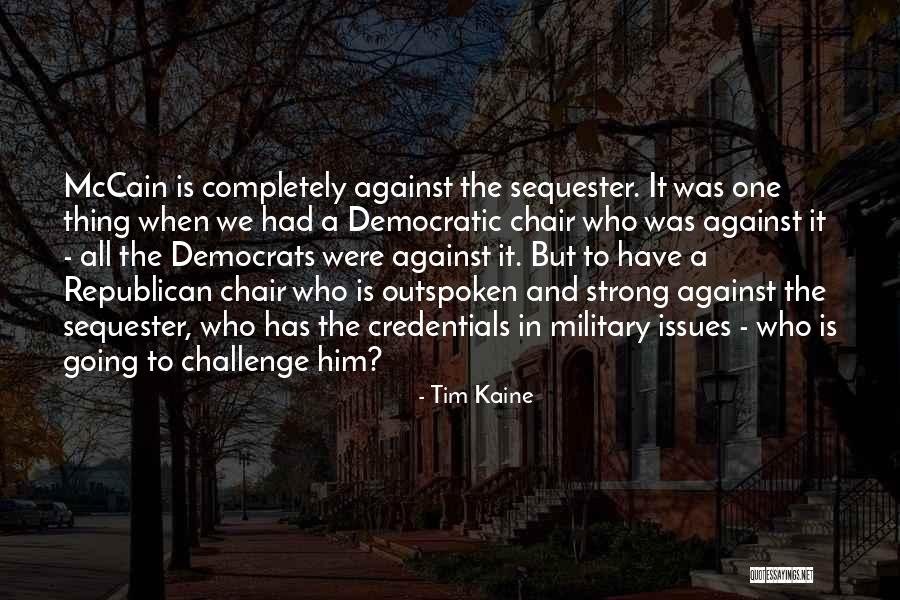 One Thing Quotes By Tim Kaine One Thing Quotes By Tim Kaine
