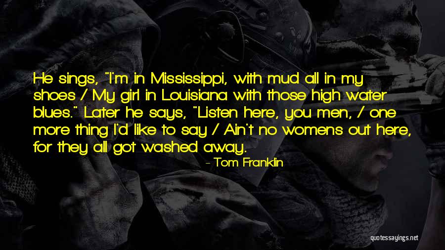 One Thing Quotes By Tom Franklin One Thing Quotes By Tom Franklin