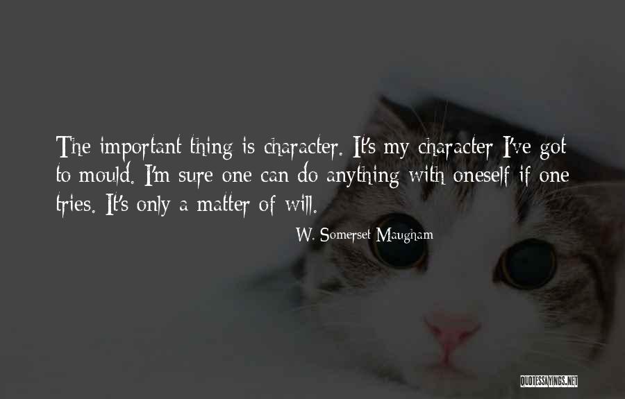 One Thing Quotes By W. Somerset Maugham One Thing Quotes By W. Somerset Maugham