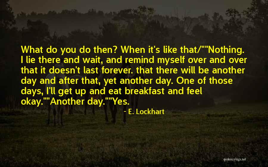 One Those Days Quotes By E. Lockhart