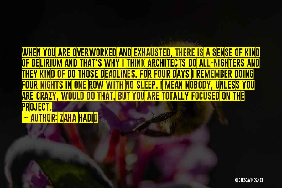 One Those Days Quotes By Zaha Hadid