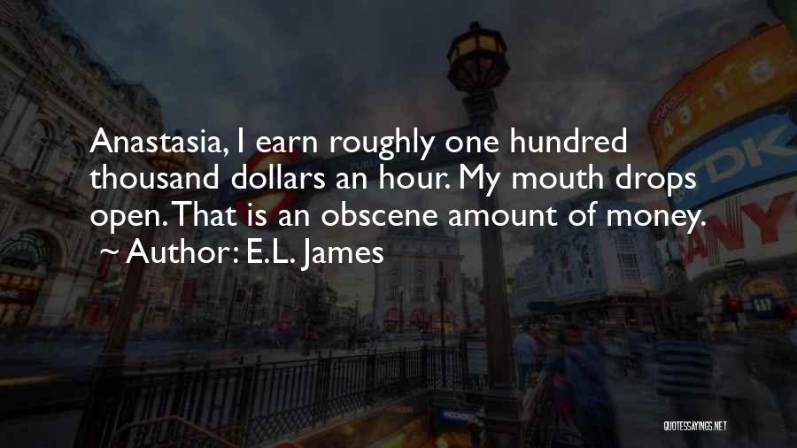 One Thousand Dollars Quotes By E.L. James