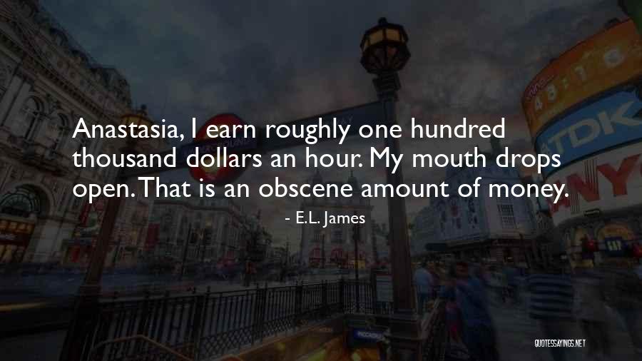 One Thousand Dollars Quotes By E.L. James One Thousand Dollars Quotes By E.L. James