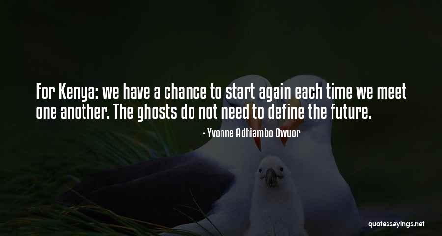 One Time Chance Quotes By Yvonne Adhiambo Owuor One Time Chance Quotes By Yvonne Adhiambo Owuor