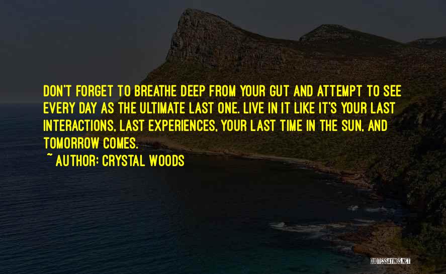 One Time Experiences Quotes By Crystal Woods
