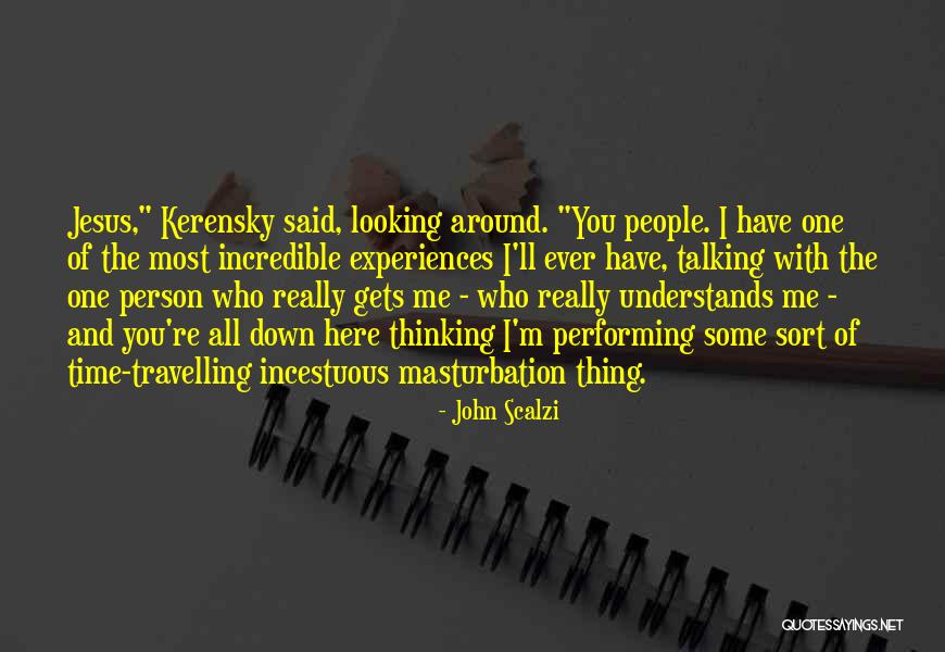 One Time Experiences Quotes By John Scalzi