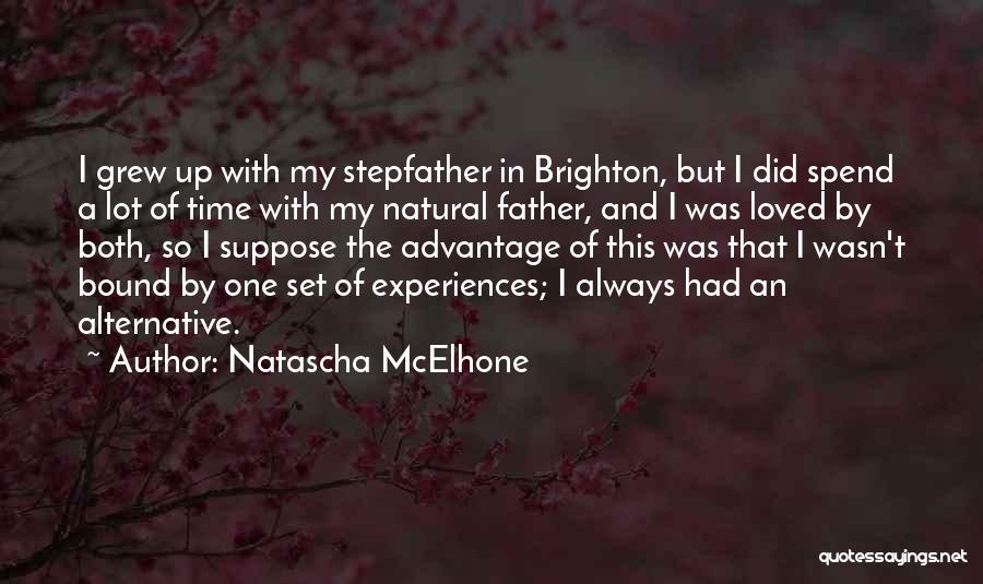 One Time Experiences Quotes By Natascha McElhone