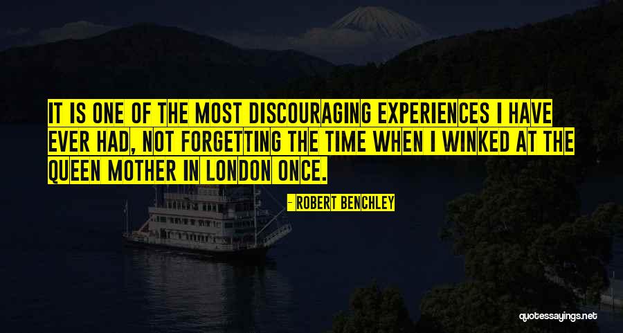 One Time Experiences Quotes By Robert Benchley