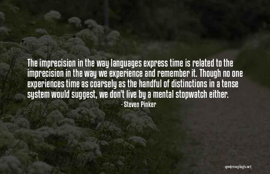 One Time Experiences Quotes By Steven Pinker