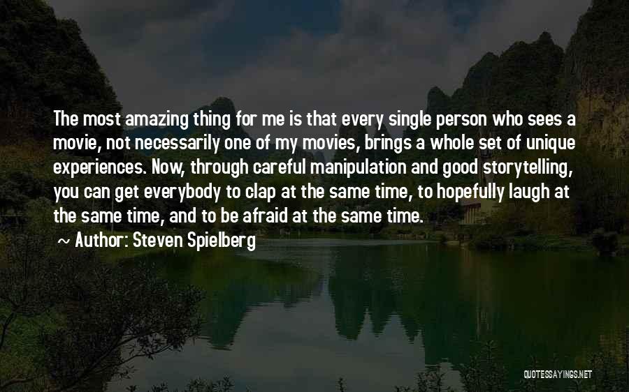 One Time Experiences Quotes By Steven Spielberg