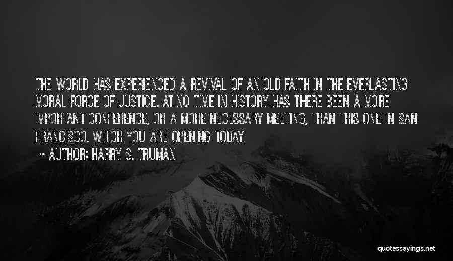 One Time Meeting Quotes By Harry S. Truman