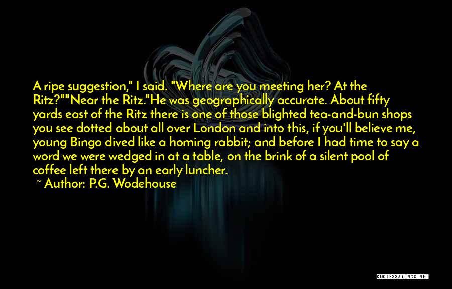 One Time Meeting Quotes By P.G. Wodehouse