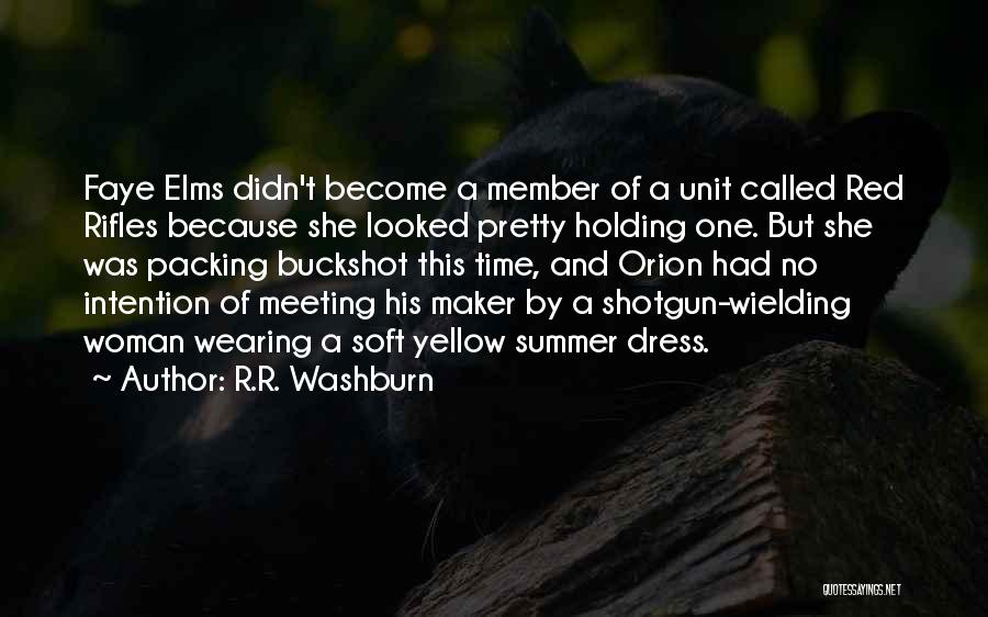 One Time Meeting Quotes By R.R. Washburn