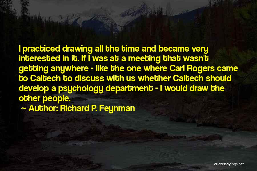 One Time Meeting Quotes By Richard P. Feynman