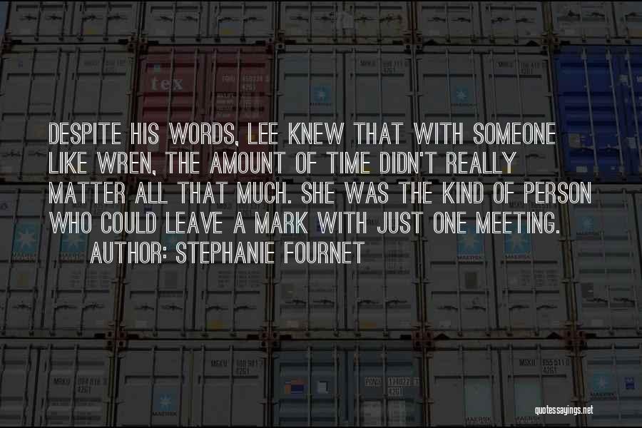 One Time Meeting Quotes By Stephanie Fournet
