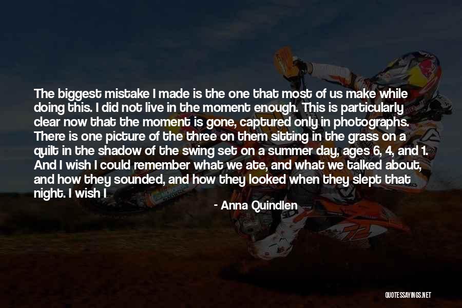 One Time Mistake Quotes By Anna Quindlen One Time Mistake Quotes By Anna Quindlen