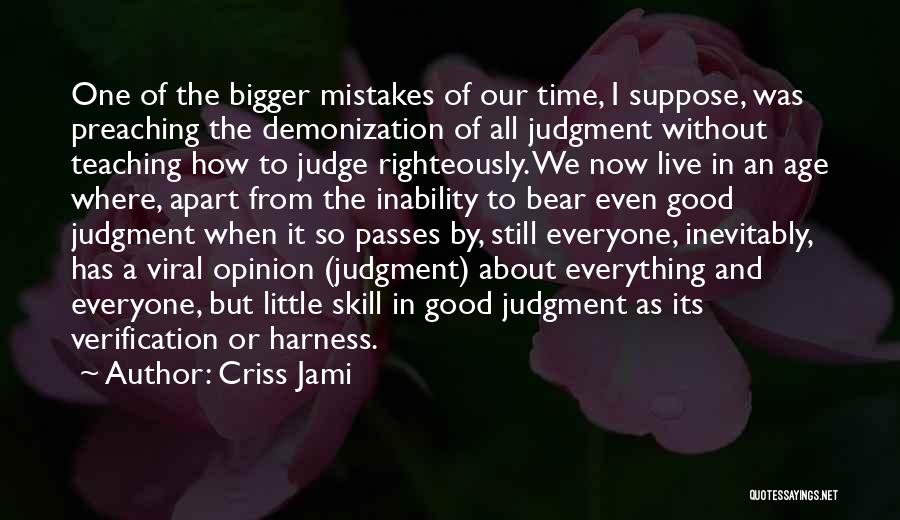 One Time Mistake Quotes By Criss Jami