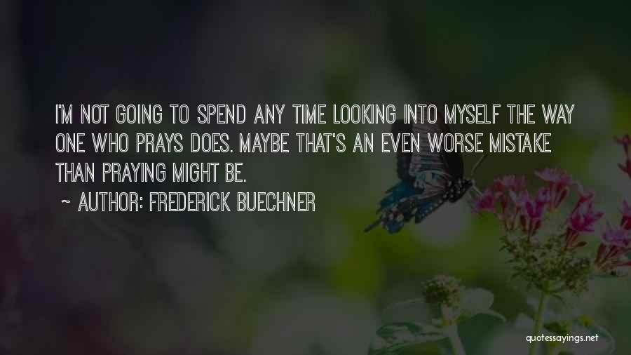 One Time Mistake Quotes By Frederick Buechner