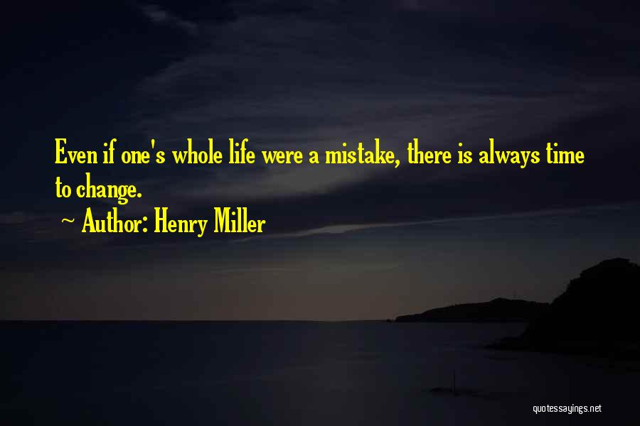 One Time Mistake Quotes By Henry Miller