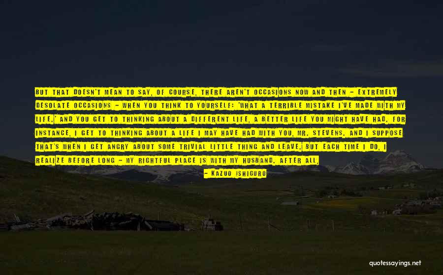 One Time Mistake Quotes By Kazuo Ishiguro One Time Mistake Quotes By Kazuo Ishiguro