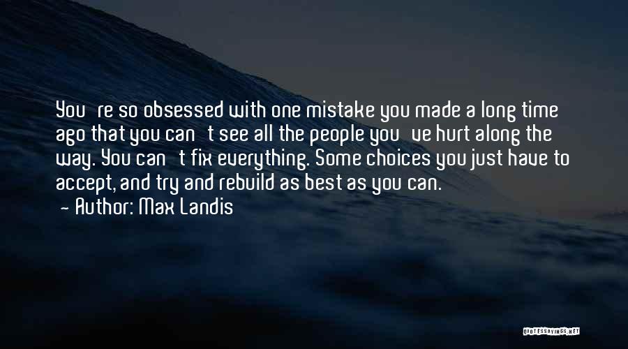 One Time Mistake Quotes By Max Landis